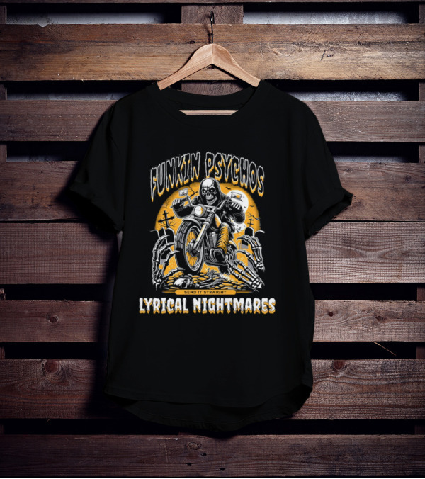 Funkin Psychos Send It Straight Lyrical Nightmares Skull Rider T-Shirt