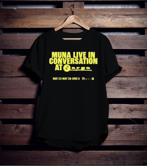 MUNA Live In Conversation At Largo May 23 May 30 June 6 Gayotic T-Shirt