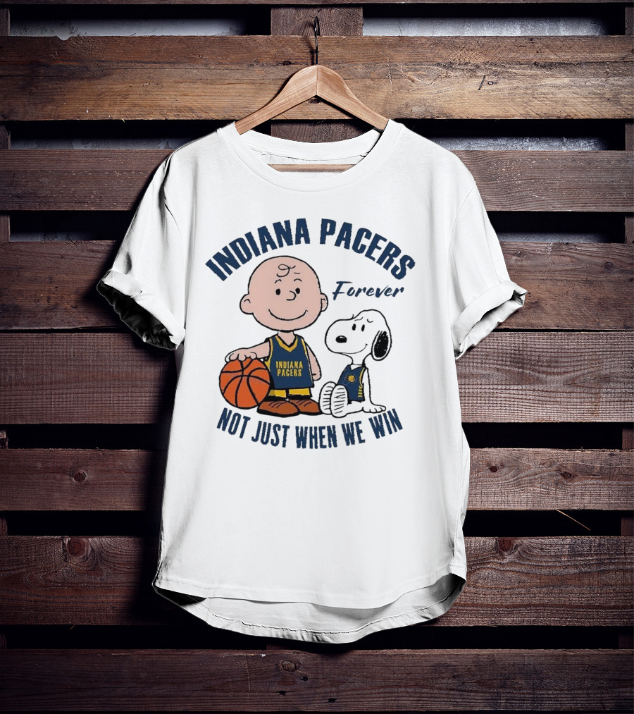 Snoopy Charlie Brown Indiana Pacers Forever Not Just When We Win T-Shirt