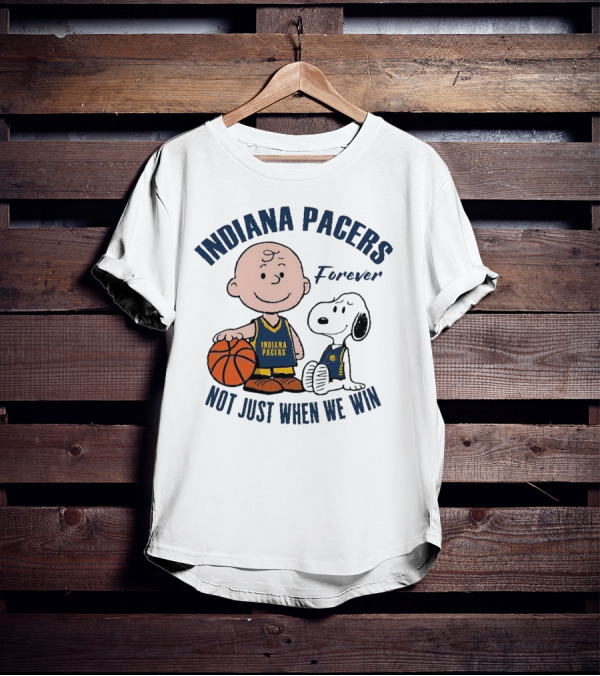 Snoopy Charlie Brown Indiana Pacers Forever Not Just When We Win T-Shirt