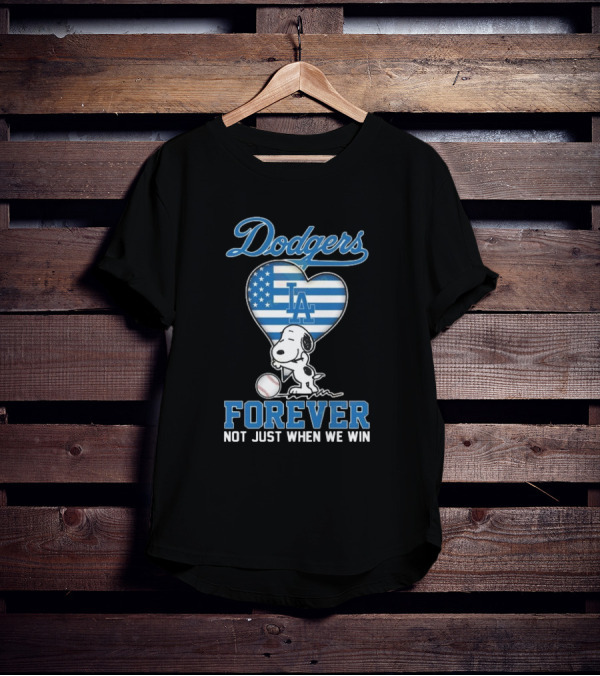 Dodgers Forever LA Snoopy Dog Heart Not Just When We Win T-Shirt