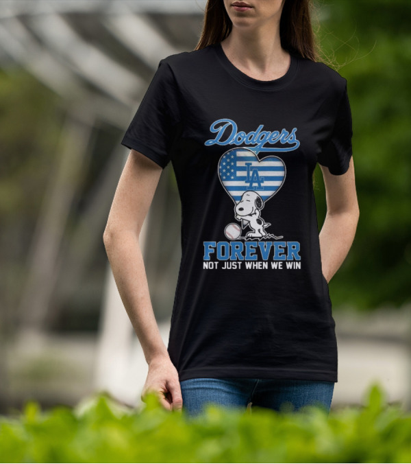 Dodgers Forever LA Snoopy Dog Heart Not Just When We Win T-Shirt