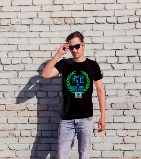 I Have A PhD In Social Media Sciences With Laurel Wreath And Laptop T-Shirt