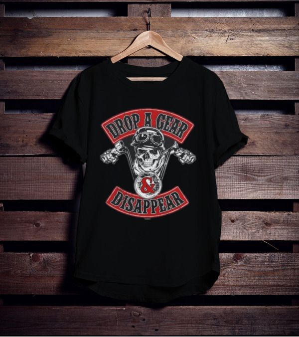 Drop A Gear And Disappear Skull Motorcycle Club T-Shirt