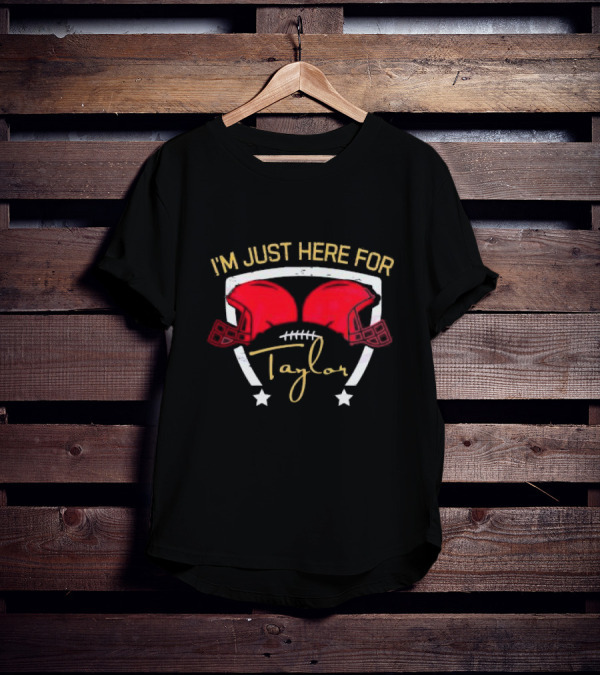 Kansas City Chiefs I'm Just Here For Taylor Football Helmets Stars T-Shirt