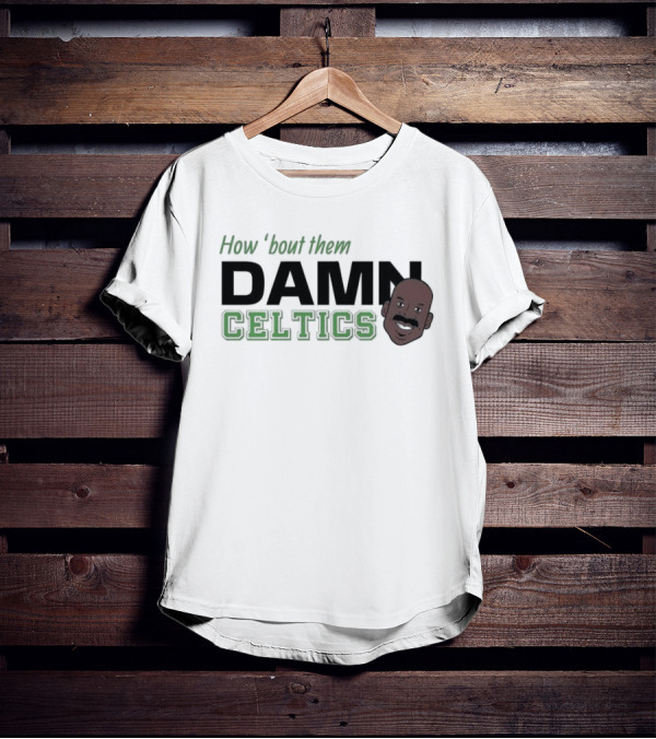 How ‘Bout Them Damn Celtics Cedric Maxwell T-Shirt