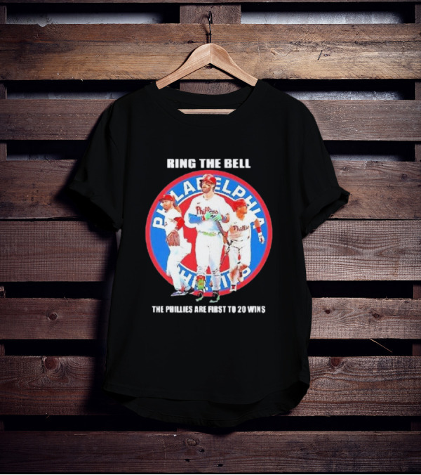 Ring The Bell Philadelphia Phillies The Phillies Are First To 20 Wins T-Shirt