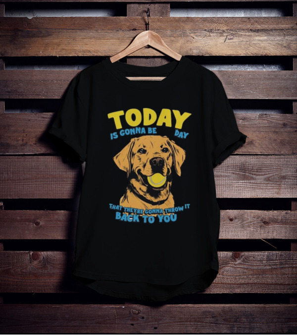 TODAY IS GONNA BE DAY THAT THEY'RE GONNA THROW IT BACK TO YOU T-Shirt
