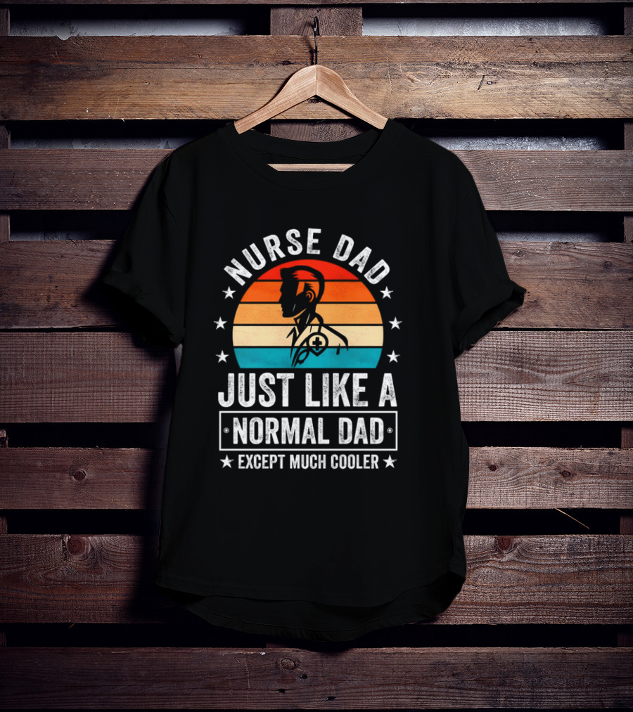 Nurse Dad Just Like A Normal Dad Except Much Cooler Vintage Sunset T-Shirt
