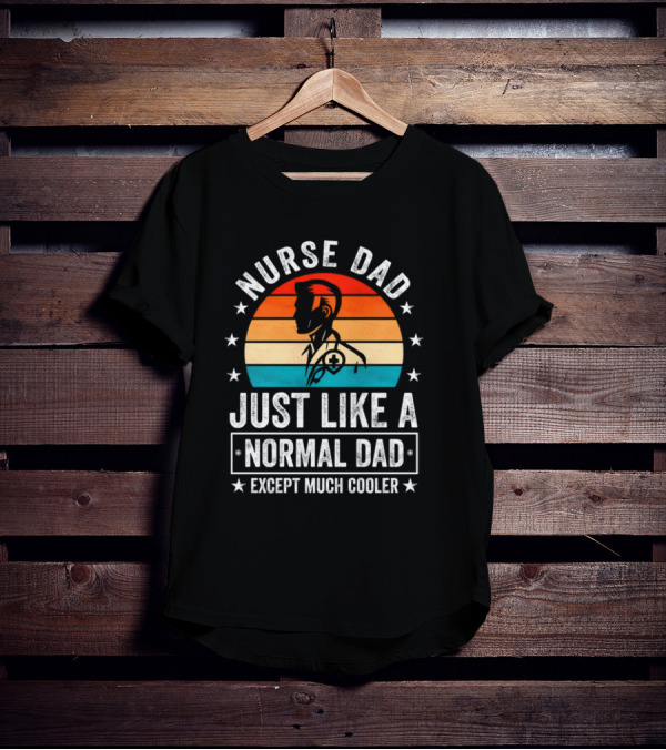 Nurse Dad Just Like A Normal Dad Except Much Cooler Vintage Sunset T-Shirt