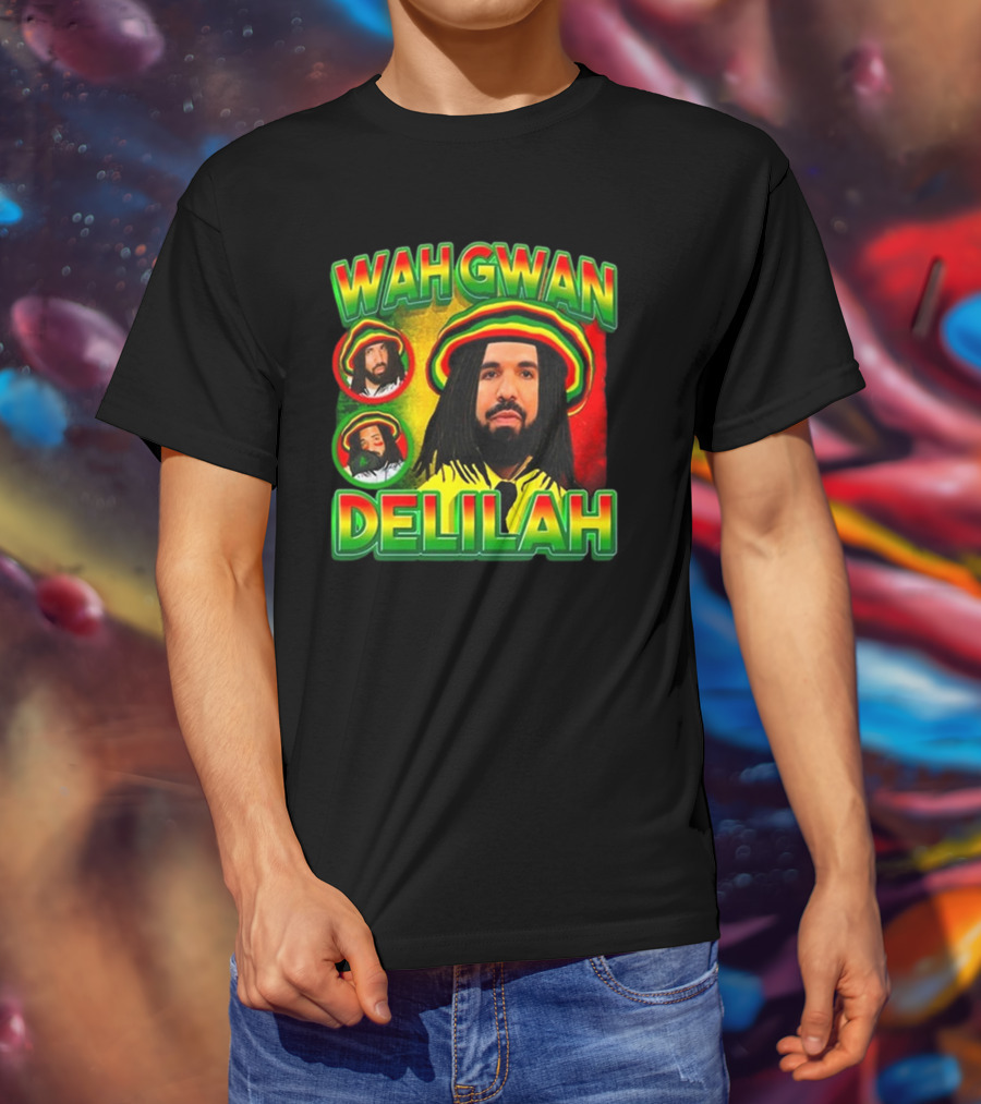 Wah Gwan Delilah Funny Ahh Tees Drake Rastafarian T-Shirt