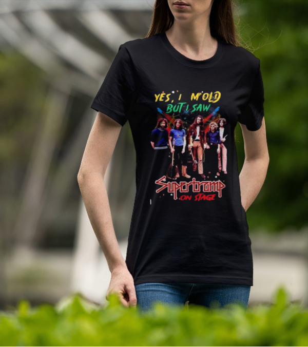 Yes I Am Old But I Saw Supertramp On Stage T-Shirt
