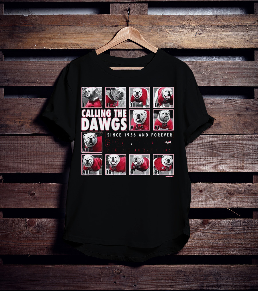 CALLING THE DAWGS SINCE 1956 AND FOREVER GREATEST MASCOT IN COLLEGE FOOTBALL HISTORY T-Shirt