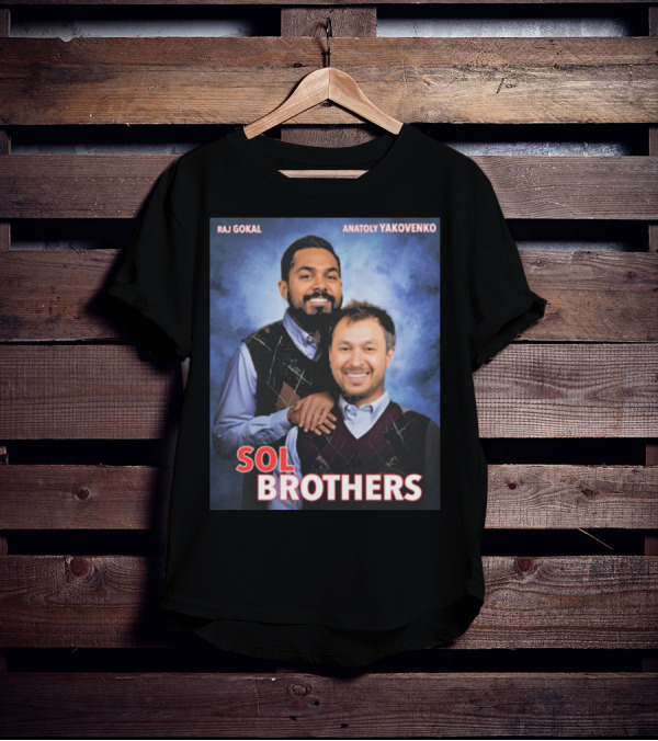 Raj Gokal Anatoly Yakovenko Sol Brothers T-Shirt