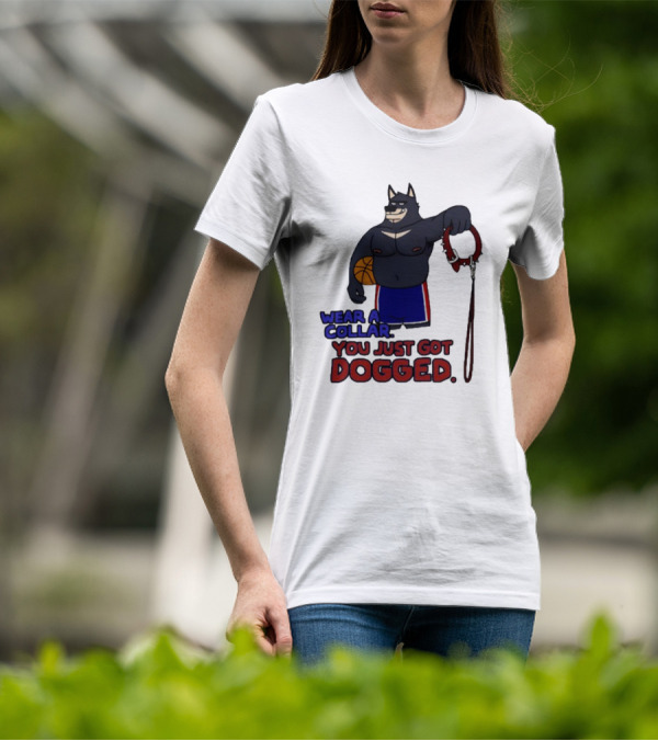 Wear A Collar You Just Got Dogged Basketball Wolf With Leash T-Shirt