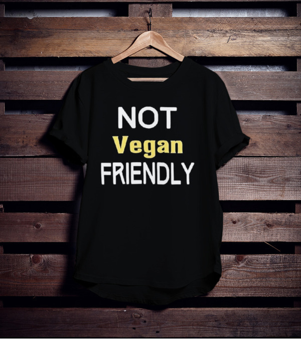 Not Vegan Friendly Shawn Baker Merchandise T-Shirt