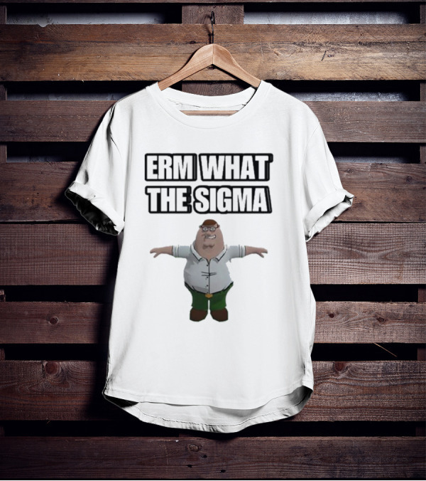 Erm What The Sigma T-Pose Peter Griffin T-Shirt