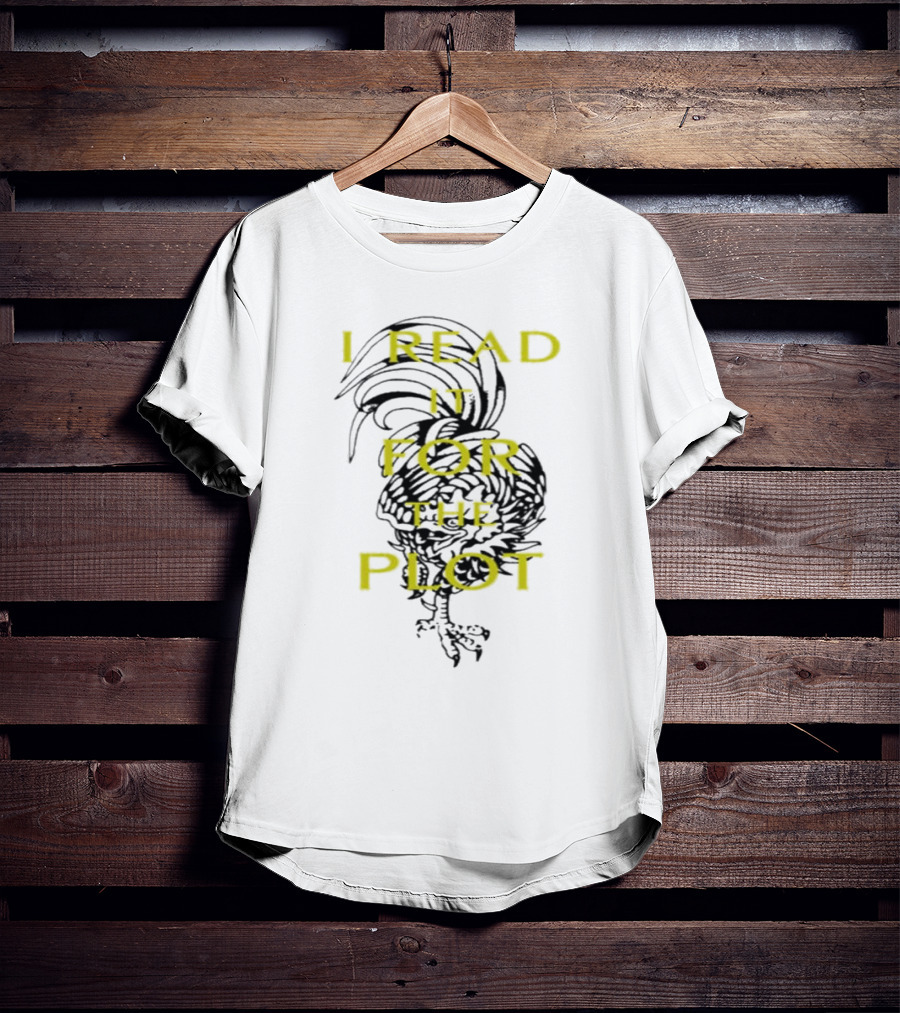 I Read It For The Plot Rooster T-Shirt