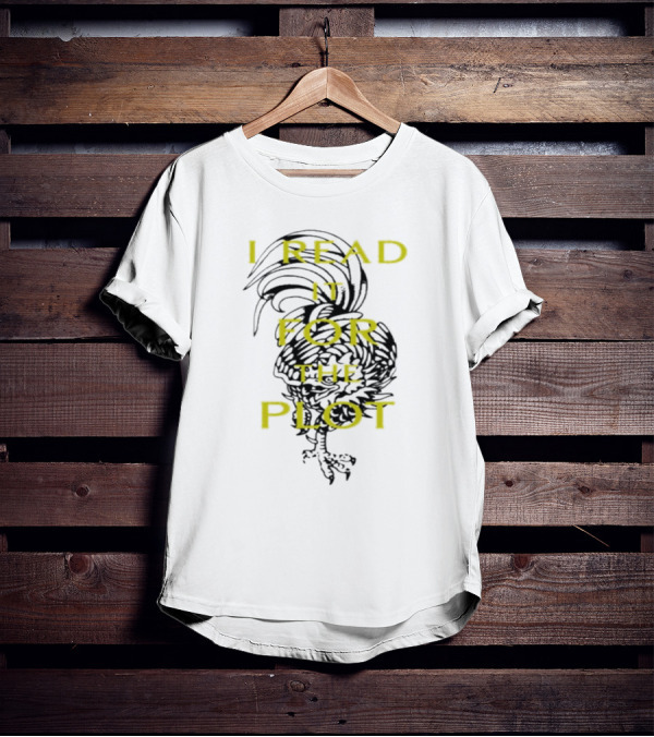 I Read It For The Plot Rooster T-Shirt