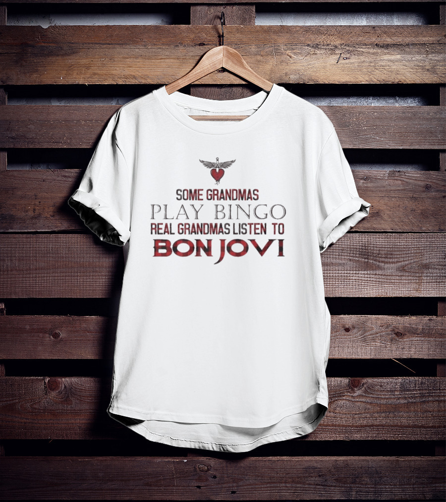 Some Grandmas Play Bingo Real Grandmas Listen To Bon Jovi Heart T-Shirt