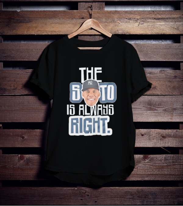 The Soto Is Always Right Yankees T-Shirt