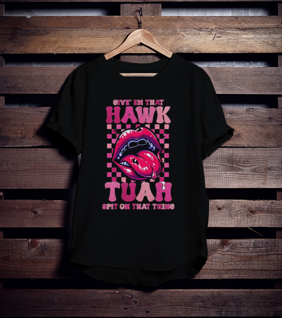 Give Em That Hawk Tuah Spit On That Thing Lip Design Pink Checkered Background T-Shirt