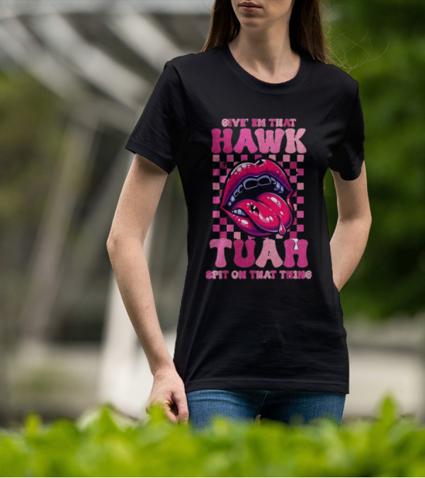 Give Em That Hawk Tuah Spit On That Thing Lip Design Pink Checkered Background T-Shirt