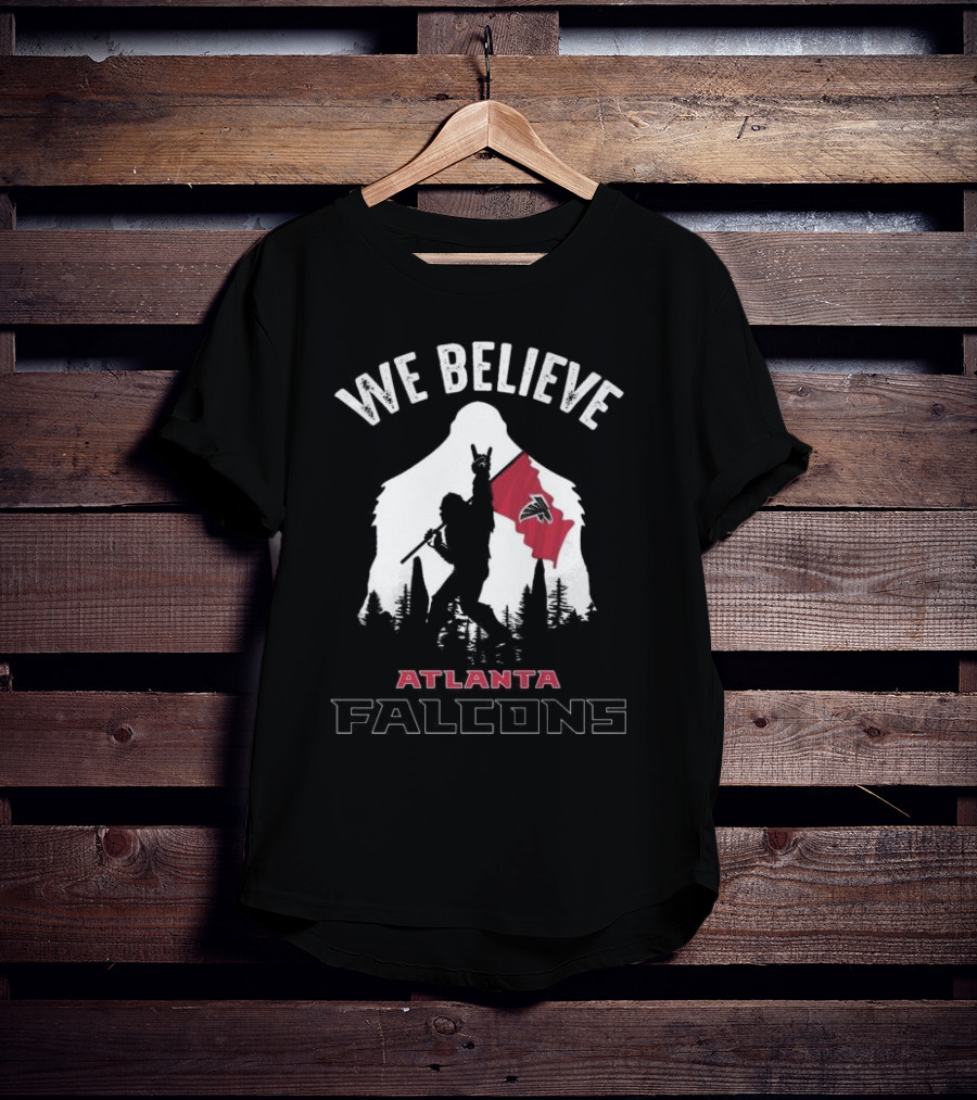 We Believe Bigfoot Holding Atlanta Falcons Flag T-Shirt