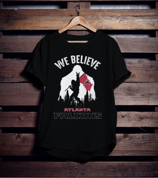 We Believe Bigfoot Holding Atlanta Falcons Flag T-Shirt