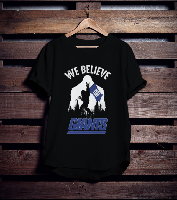 We Believe Bigfoot New York Giants T-Shirt
