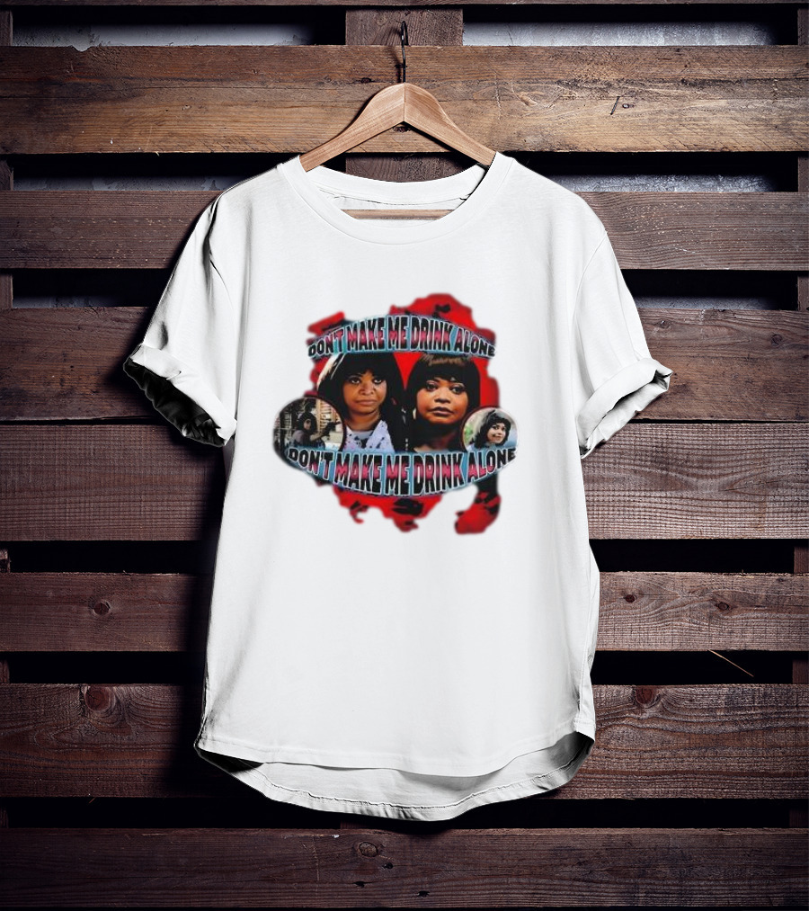 Octavia Spencer Don't Make Me Drink Alone Red Highlighted Faces T-Shirt