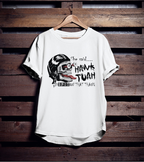 She Said Hawk Tuah And Spit On That Thang Skull With Helmet And Tongue T-Shirt