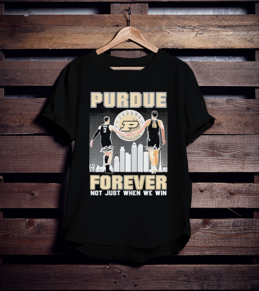 Purdue Boilermakers Forever Not Just When We Win Purdue Basketball Signatures T-Shirt