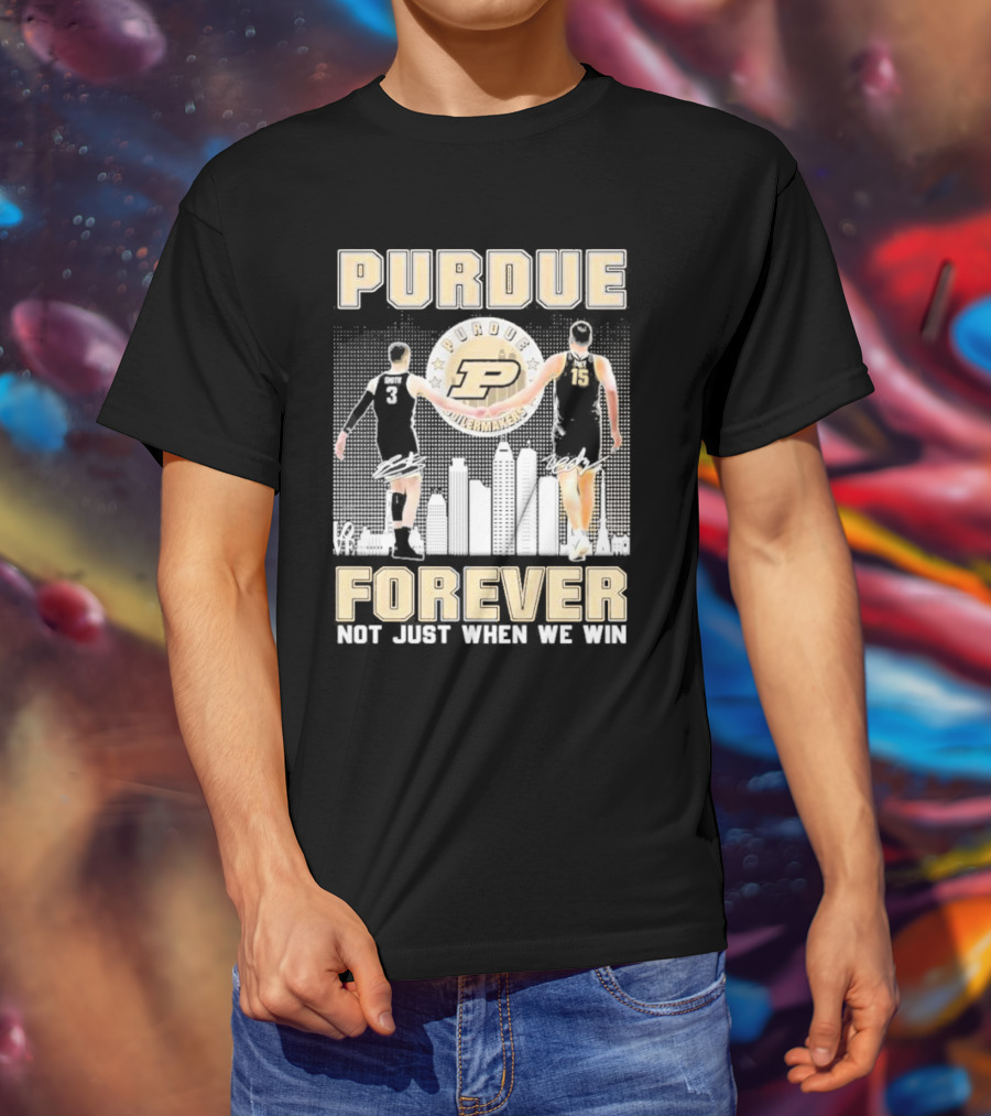 Purdue Boilermakers Forever Not Just When We Win Purdue Basketball Signatures T-Shirt