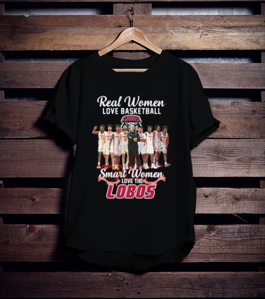 Real Women Love Basketball Smart Women Love The Lobos Basketball Team T-Shirt