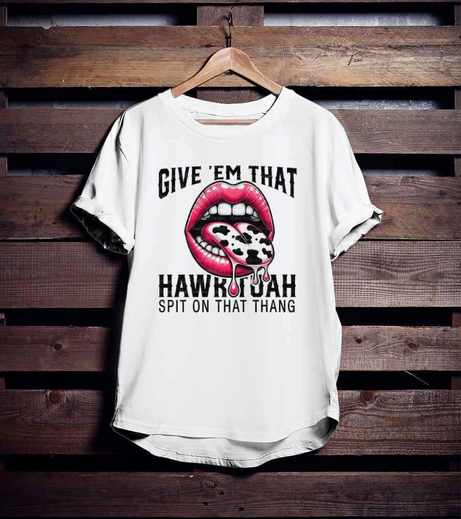 Give 'Em That Leopard Lip Hawk Tuah Spit On That Thang T-Shirt