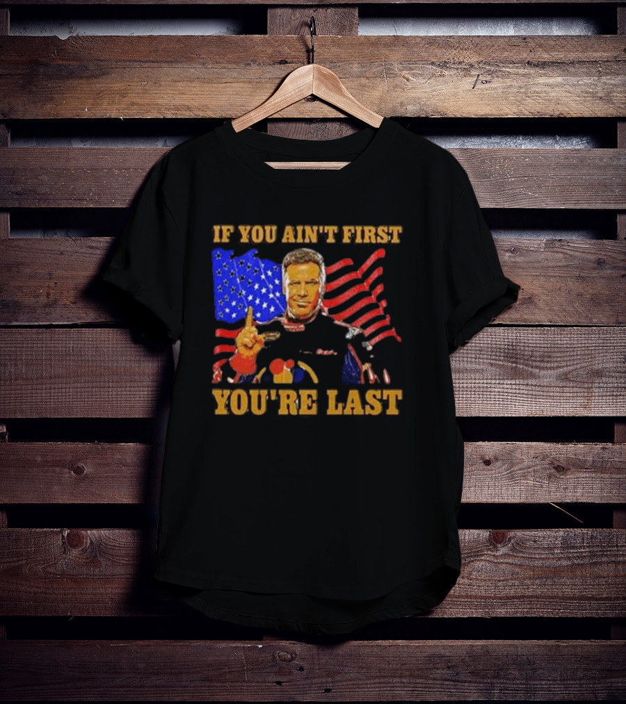 If You Ain’t First You’re Last American Flag Racing Mockup T-Shirt