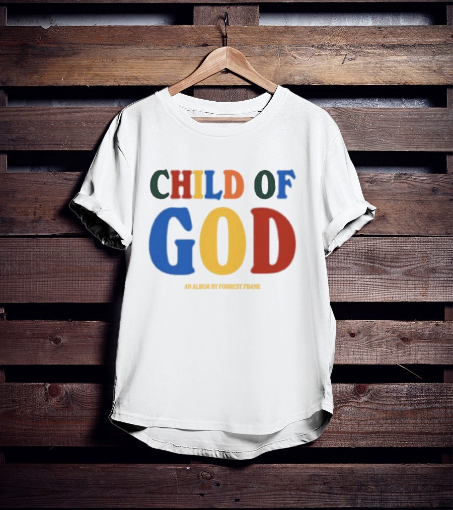 Child Of God An Album By Forrest Frank T-Shirt