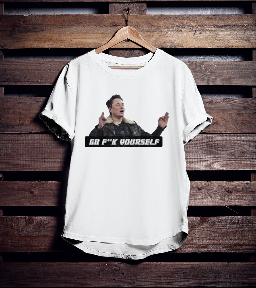 Go Fck Yourself Elon Musk Jacket Image T-Shirt