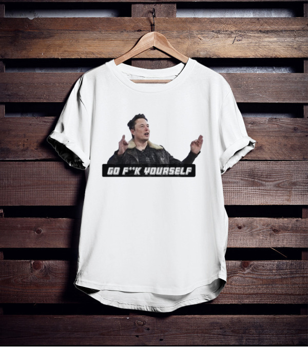 Go Fck Yourself Elon Musk Jacket Image T-Shirt
