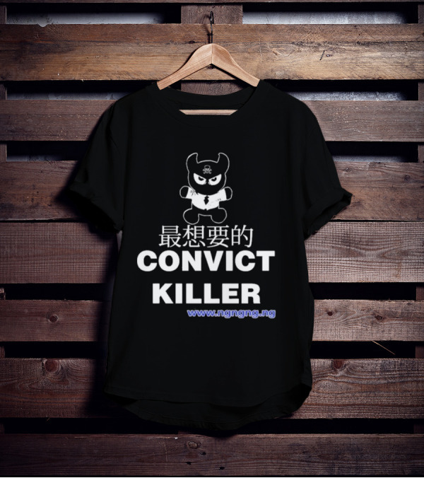 Ngngng Merch Convict Killer T-Shirt