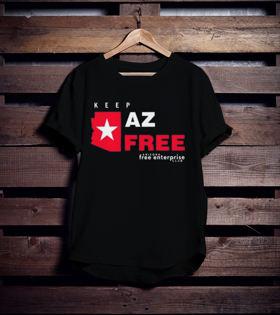 Keep AZ Free Arizona Free Enterprise Club Star T-Shirt
