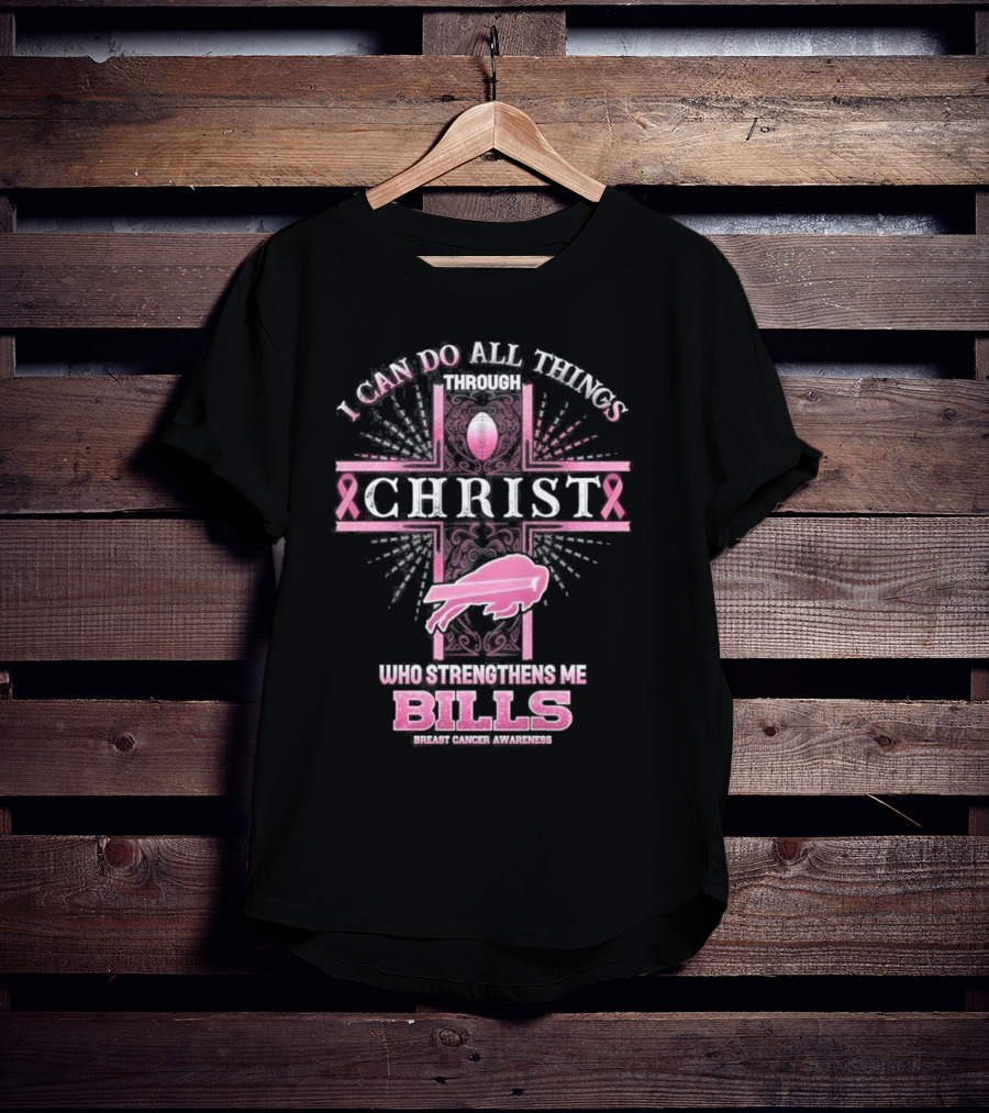 Buffalo Bills Breast Cancer Awareness I Can Do All Things Through Christ Who Strengthens Me With Pink Ribbon And Football Cross T-Shirt