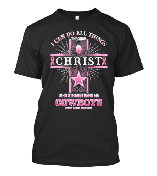 Dallas Cowboys I Can Do All Things Through Christ Breast Cancer Awareness T-Shirt