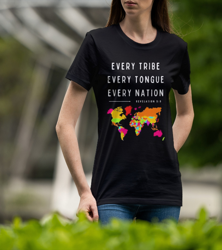 Every Tribe Every Tongue Every Nation Revelation 5:9 Colorful World Map T-Shirt