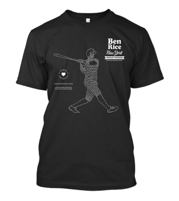 Ben Rice New York Instant Offense Enriched Long Ball Grain Cooks Instantly Adds Flavor To Any Lineup T-Shirt