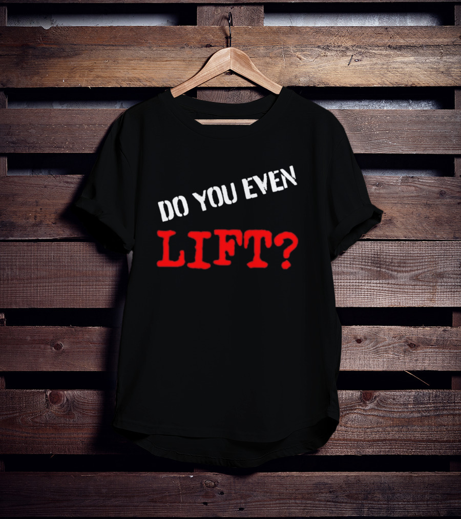 Kapakoulak Do You Even Lift? T-Shirt