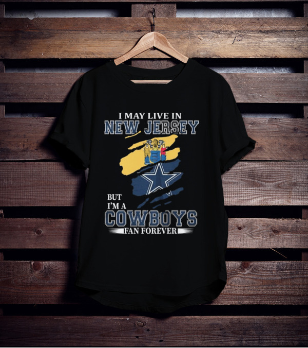 New Jersey Resident Lifelong Dallas Cowboys Fan With State Pride T-Shirt