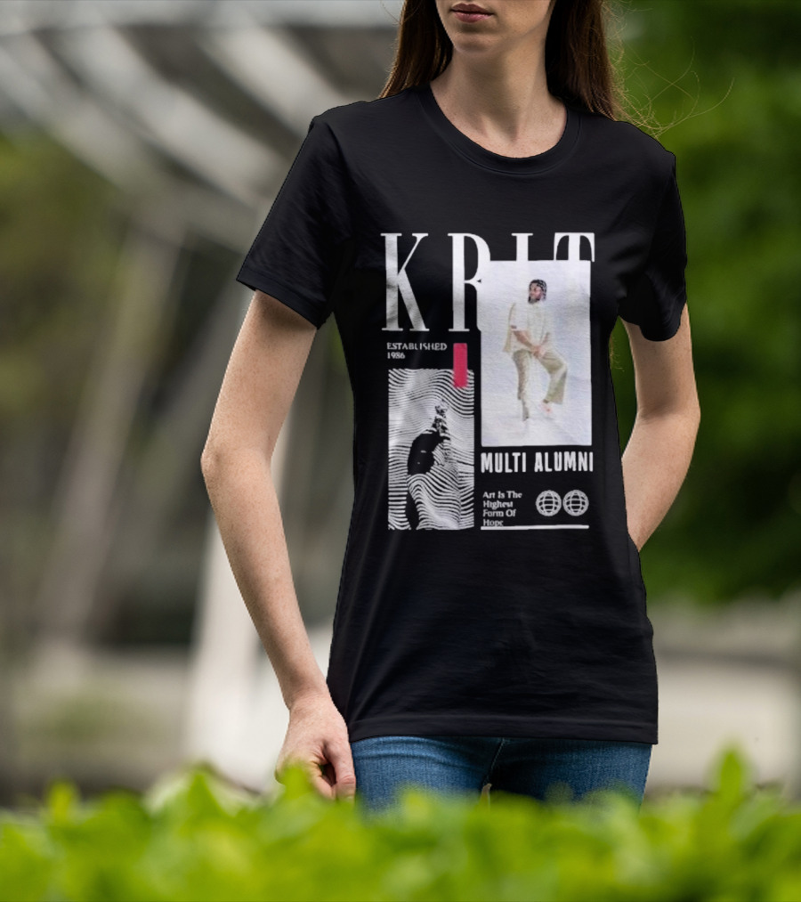 KRIT Established 1986 Multi Alumni Art Is The Highest Form Of Hope T-Shirt