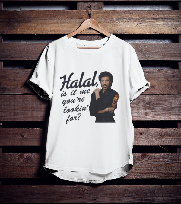 Halal Is It Me You're Lookin' For? T-Shirt